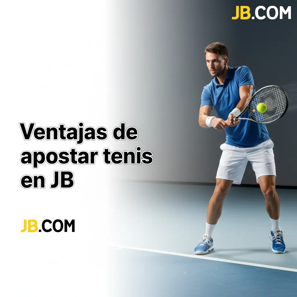 Banner de ventajas de apostar tenis en JB: cuotas competitivas, mercados variados, en vivo, cashout, stats y pagos locales.